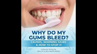 Why Do My Gums Bleed Causes, Warning Signs & How to Stop It