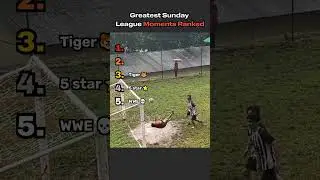Best Sunday League Moments Ranked