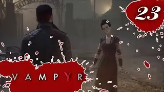 Burying the Past | Vampyr | Gameplay Walkthrough | Part 23 (J-Little Plays)