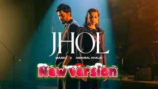 Jhol | song&nbsp; |Season 15 | Maanu x Annural Khalid |