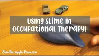 Using Slime for Occupational Therapy