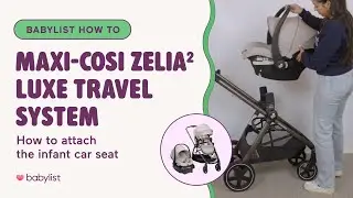 How to Install the Maxi-Cosi Zelia&sup2; Luxe Travel System | Infant Car Seat & Stroller Setup Guide
