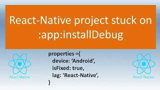 React Native Stuck at app installDebug (hangs at installDebug) -FIXED