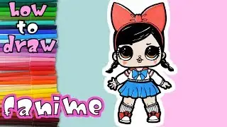 lol dolls - How to Draw and Paint a baby doll Fanime - Art Coloring for Kids - learn to draw