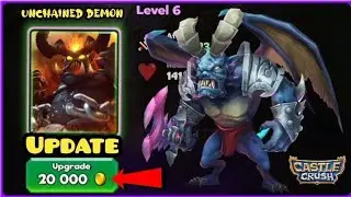 Epic 🔥 Unchained Demon 🔥 Level 6 Upgraded! Castle Crush
