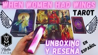 WHEN WOMEN HAD WINGS TAROT 💜 Unboxing y Reseña en Español 🩷 Nadia Falak