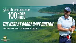 Youth on Course 100 Hole Hike ⛳ Cabot Cape Breton | Adam Scully & Sean Reczulski