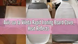 Avis sur la Vileda Rapid Ironing Board Cover, Heat Reflects for Quick Ironing, Easy Installation for