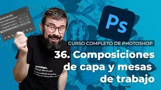 Composiciones de capa y mesas de trabajo - Curso Completo de Adobe Photoshop (36/40)