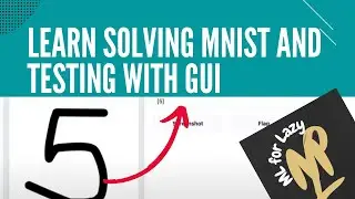 Do you want to Solve MNIST problem with GUI for Testing | Start Here | Deep Learning ! For Beginners