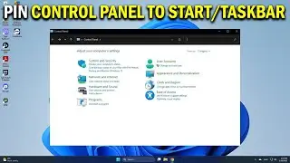 How To PIN Control Panel to Start Menu or Taskbar in Windows 11/10 - Easy Fix