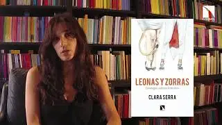Leonas y Zorras. Clara Serra