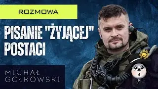 Jak stworzyć postać, która ŻYJE? Panel z Michałem Gołkowskim