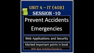 Class 10 IT 402 Unit 4 Web Security | Prevent Accident & Emergencies | marked From Book | Session 10
