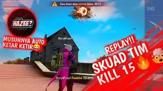 SKUAD TEAM KILL 15😱🔥 BAR BAR NO REM MUSUH AUTO KETAR KETIR🔥