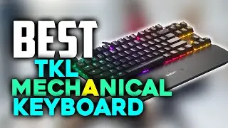 Top 7 Best TKL Mechanical Keyboards