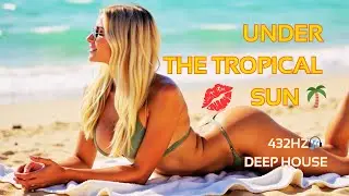 Relaxing Beach Vibes | Tropical Sun &ndash; Deep House in 432Hz | Horizon (Klara ) Tropical Sun
