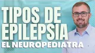 Tipos de EPILEPSIA. Cu&aacute;les hay y cu&aacute;l es su pron&oacute;stico.