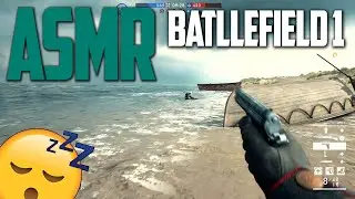 ASMR | I can't get enough of battlefield 1 😴
