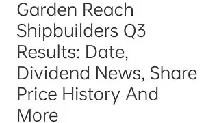 Garden Reach Shipbuilders Q3 Results: Date, Dividend News, Share Price History And More