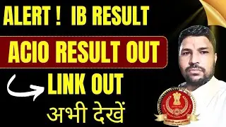 BIG UPDATE, Result out IB ACIO EXAM 2025 , LINK OUT BY MHA.