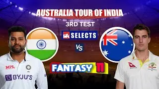 India Vs AUS 3rd Test Fantasy Team Playing 11 | Team Prediction | Virat Kohli | Rohit | Shubman Gill