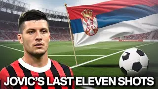 &euro;60M Flop? Luka Jović&rsquo;s Last 11 Shots Will Shock You