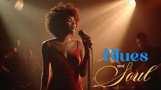 Blues and Soul 16 | Songs of Love | Timeless Blues Music | Perfect for Relaxation | Unwind | Coffee