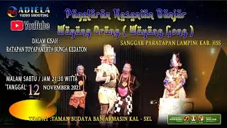 PAGELARAN WAYANG ORANG ( WAYANG GONG ) TAMAN BUDAYA BANJARMASIN # SANGGAR PARATAPAN LAMPINI KAB. HSS
