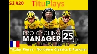 PCM 25 | Titular Pierre - Northern Classics & Puncher | S2 EP020 Can We Become French Champion