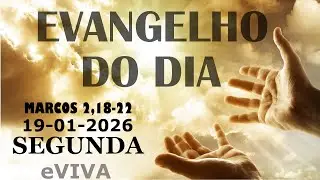 EVANGELHO DO DIA 19/01/2026 Marcos 2,18-22 HOMILIA DIÁRIA E REFLEXÃO - LITURGIA DE HOJE eVIVA
