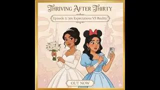 Thriving After Thirty (Episode 5) - Expectations Vs Reality