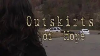Outskirts of Hope - starring: Daniel and Bridget Lappert