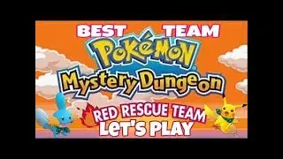 Best Team for Pokemon Mystery Dungeon Red/Blue Rescue Team