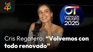 Entrevista a CRIS REGATERO antes de OT 2025: “Me encantaría escuchar a Rusowsky o Amaia” | LOS40