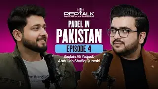 Building Padel Right in Pakistan | Padel District x Tensile x Premier Padel League | RepTalk Ep4