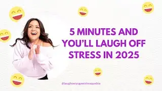 5 Minutes and You&rsquo;ll Laugh Off Stress in 2025 (Laughter Yoga + Body Scan)