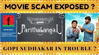 GOPI SUDHAKAR MOVIE SCAM EXPOSED ? ||  AMJATH TALKS || PARITHABANGAL ISSUE || FUNDMELON APP ISSUE
