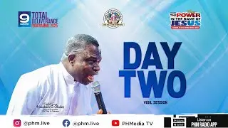 9 DAYS TOTAL DELIVERANCE 2025 || DAY 2 - VIGIL SESSION || PHMEDIA BROADCAST