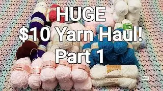 HUGE $10 Yarn Haul Part 1 of 2 | Includes Vintage Yarn with Labels