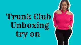 Get $50! TRUNK CLUB UNBOXING AND TRY ON.