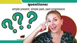 forming questions in the simple present, simple past, and past progressive (day15, module 2)