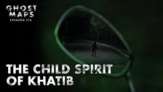 The Child Spirit of Khatib - GHOST MAPS - True Southeast Asian Horror Stories #76