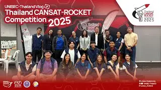 Vlog | พาเยี่ยมชมงาน Thailand CANSAT-ROCKET Competition 2025