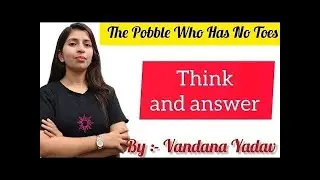 The Pobble Who Has No Toes|| Think and answer||  explanation by Vandana Yadav