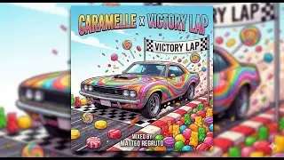 Caramelle vs Victory Lap [MATTEO REGRUTO MASHUP]