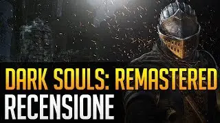 Dark Souls Remastered: la recensione del classico Fromsoftware
