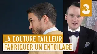 Comment fabriquer un entoilage traditionnel pour une veste tailleur - Julien Scavini
