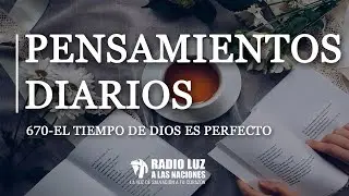 670 - EL TIEMPO DE DIOS ES PERFECTO