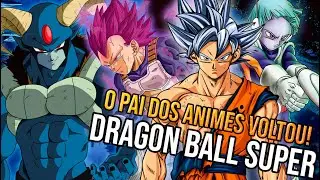 O Pai Dos Animes Voltou! Dragon Ball Super